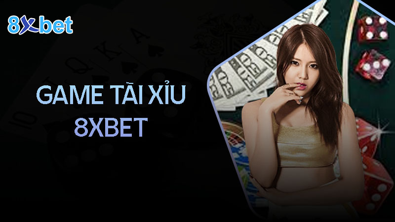 Bí kíp chơi game tài xỉu 8XBet hiệu quả, chiến thắng lớn 2 Kinh nghiệm chơi tài xỉu 8xbet